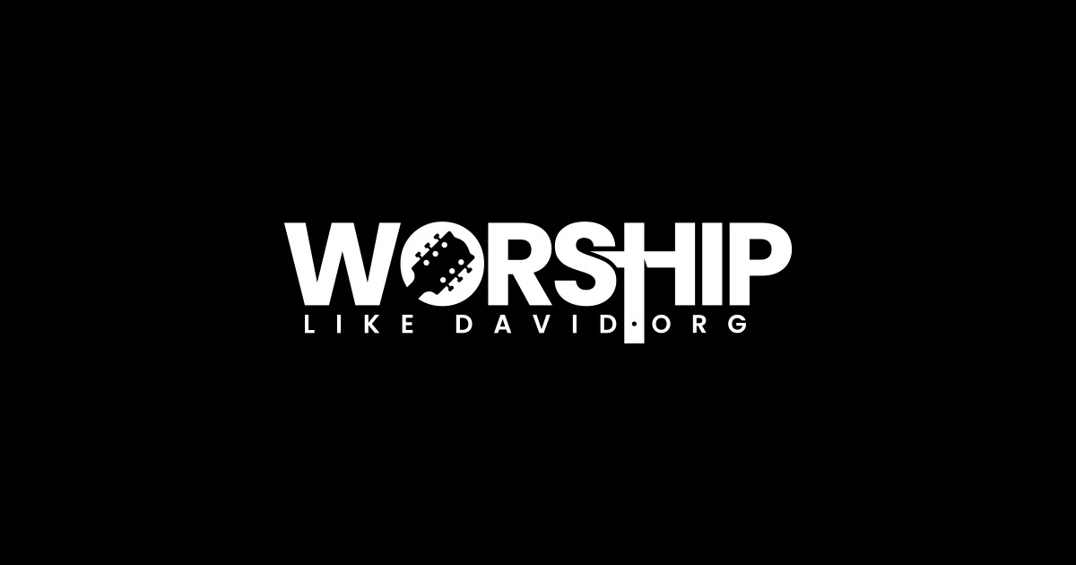 Worship Like David